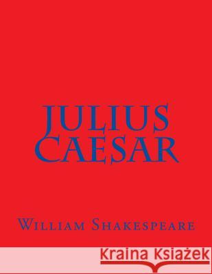 Julius Caesar William Shakespeare 9781537473710 Createspace Independent Publishing Platform