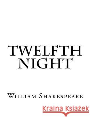 Twelfth Night William Shakespeare 9781537475127 Createspace Independent Publishing Platform