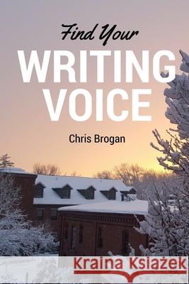 Find Your Writing Voice Jacqueline Carly Chris Brogan 9781537476865