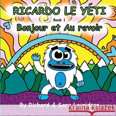 Ricardo le Yeti: Bonjour et Au revoir Lauridsen, Sara 9781537479989