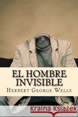 El Hombre Invisible Damilys Yanez Herbert George Wells 9781537480039 Createspace Independent Publishing Platform