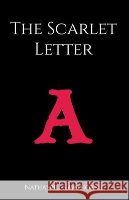 The Scarlet Letter Hawthorne Nathaniel 9781537481449 Createspace Independent Publishing Platform