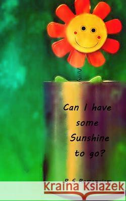 Can I Have some Sunshine to Go?: Short Stories R. S., Ramanujam 9781537483214