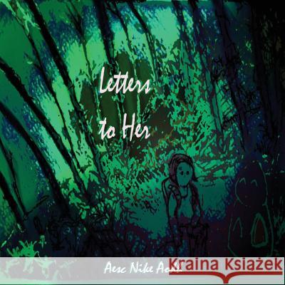 Letters to Her Aesc Nike Aodh 9781537485263 Createspace Independent Publishing Platform