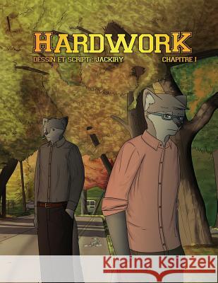 HardWork: Chapter 1 Jackiry 9781537485942 Createspace Independent Publishing Platform