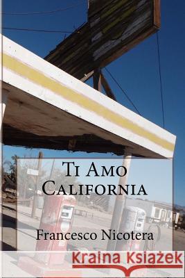 Ti Amo California Francesco Nicotera Sara Eliana Vega 9781537487625