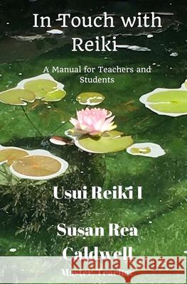 In Touch With Reiki I: A Manual for Teachers and Students Schlenker, Chris 9781537488233