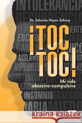 Toc Toc: mi vida obsesivo-compulsiva Hayon, Salomon 9781537492131 Createspace Independent Publishing Platform