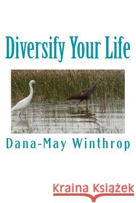 Diversify Your Life Dana-May Winthrop 9781537492513