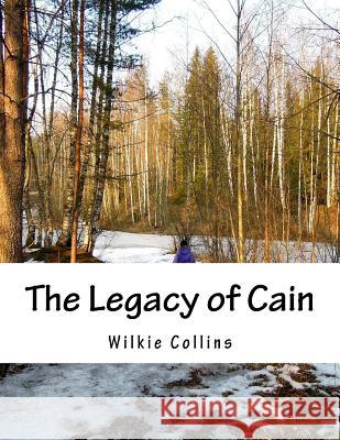 The Legacy of Cain Wilkie Collins 9781537492612 Createspace Independent Publishing Platform