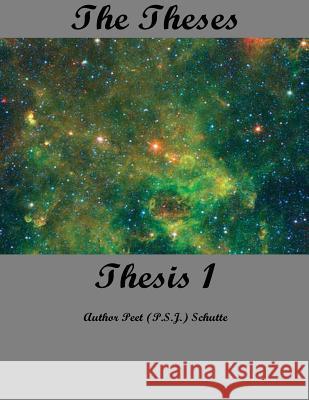 The Theses Thesis 2: The Theses as Thesis 2 Peet (P S. J. ). Schutte 9781537493923 Createspace Independent Publishing Platform
