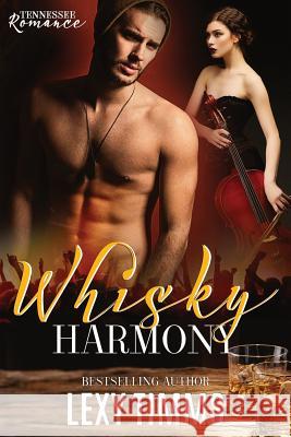 Whisky Harmony: Rock Star Romance Lexy Timms 9781537494166