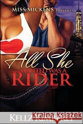 All She Wanted Was a Rider Kellz Kimberly 9781537498355 Createspace Independent Publishing Platform