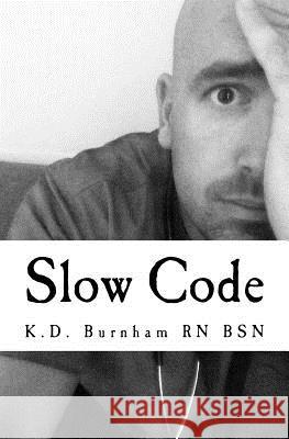 Slow Code Kelsey David Burnham 9781537498676