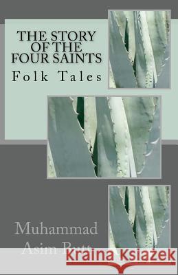 The Story of the Four Saints Muhammad Asim Butt 9781537500676