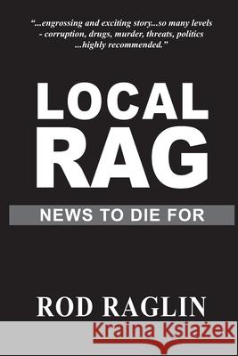 The Local Rag Rod Raglin 9781537503646