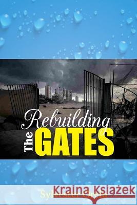 Rebuilding the Gates Sylvester Orelu 9781537506609