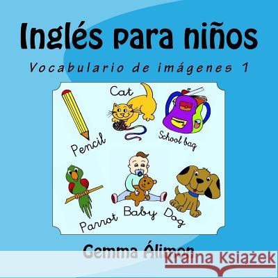 Inglés para niños: Vocabulario de imágenes 1 Alimon, Gemma 9781537507842 Createspace Independent Publishing Platform