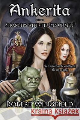Strangers with the Eyes of Men Robert Wingfield 9781537510590