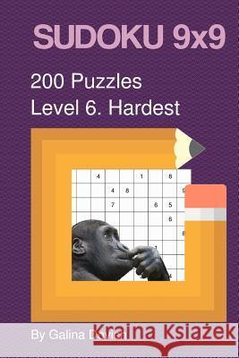 SUDOKU 9x9 200 Puzzles: Level 6. Hardest Dovich, Galina 9781537513850 Createspace Independent Publishing Platform