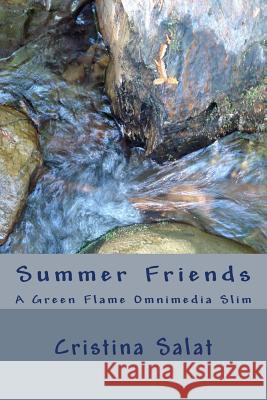 Summer Friends: A Green Flame Omnimedia Slim Cristina Salat 9781537513966 Createspace Independent Publishing Platform