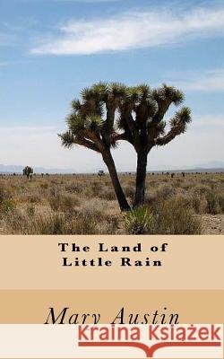 The Land of Little Rain Mary Austin 9781537514048 Createspace Independent Publishing Platform