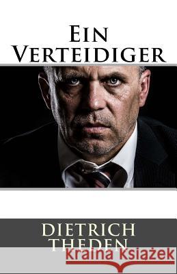 Ein Verteidiger Dietrich Theden 9781537514604