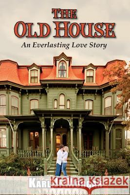 The Old House: An Everlasting Love Story Sabrina Lueck Chris Gullett Dreamstime 9781537514741 Createspace Independent Publishing Platform
