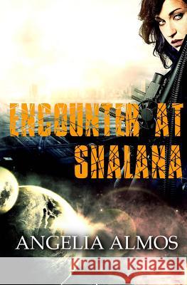 Encounter at Shalana Angelia Almos 9781537514772 Createspace Independent Publishing Platform