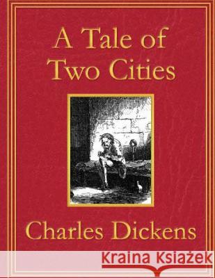 A Tale Of Two Cities Dickens, Charles 9781537515298 Createspace Independent Publishing Platform