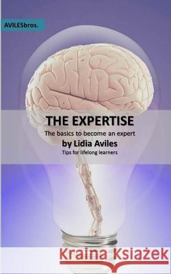 The expertise Bros, Aviles 9781537516325 Createspace Independent Publishing Platform