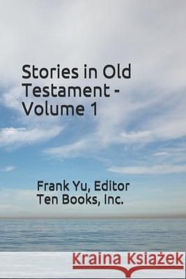 Stories in Old Testament Frank Chi-Liang Yu 9781537519913 Createspace Independent Publishing Platform