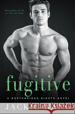 Fugitive: A Bad Boy Romance Jackie Wang 9781537520285 Createspace Independent Publishing Platform