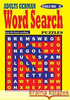 Adults German Word Search Puzzles, Vol. 2 Wise Puzzles 9781537522616