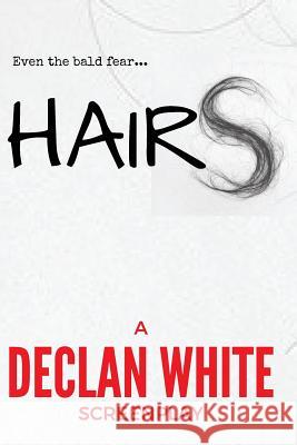 Hairs Declan White 9781537526973
