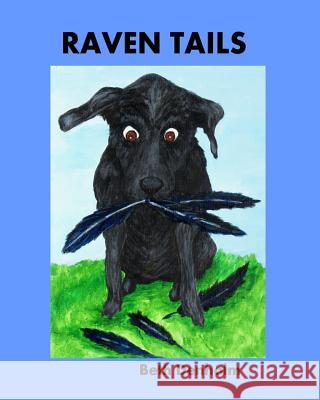 Raven Tails Beth Denholm 9781537527222 Createspace Independent Publishing Platform