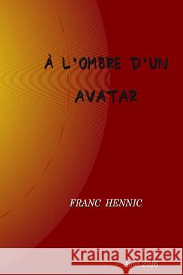A l'ombre d'un avatar Lamy, Francois 9781537531380 Createspace Independent Publishing Platform