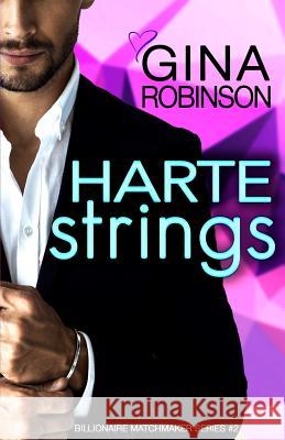 Harte Strings: A Jet City Billionaire Romance Gina Robinson 9781537532424 Createspace Independent Publishing Platform