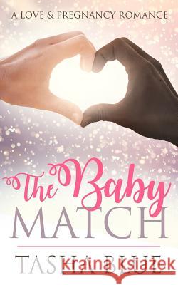 The Baby Match Tasha Blue 9781537532646 Createspace Independent Publishing Platform