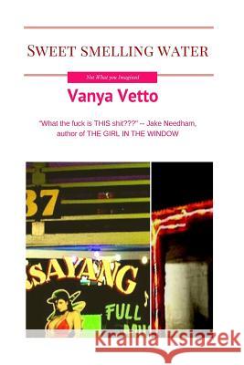 Sweet Smelling Water Vanya Vetto 9781537532677 Createspace Independent Publishing Platform