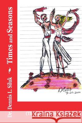 Times and Seasons: (the Last Sixteen Tales) Dennis L. Silu 9781537535081 Createspace Independent Publishing Platform