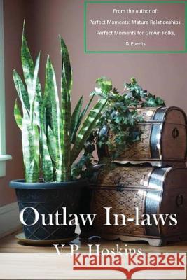 Outlaw In-laws Hoskins, V. P. 9781537536699 Createspace Independent Publishing Platform