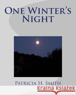 One Winter's Night Patricia H. Smith 9781537538129 Createspace Independent Publishing Platform