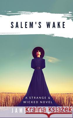 Salem's Wake James Age 9781537539911 Createspace Independent Publishing Platform