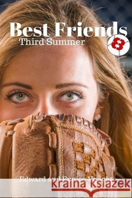 Best Friends 8: Third Summer Edward Vought 9781537540061 Createspace Independent Publishing Platform