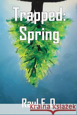 Trapped: Spring Raul O. F 9781537541020 Createspace Independent Publishing Platform