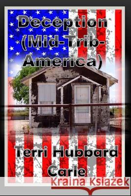 Deception (Mid-Tribulation America) Terri Hubbard Carle Shannan Williams Schreiner 9781537545004