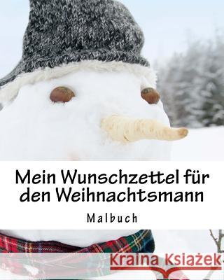 Mein Wunschzettel für den Weihnachtsmann: Malbuch, 50 Seiten weiß Ragid De 9781537545912 Createspace Independent Publishing Platform