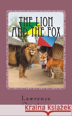 The Lion and the Fox Lawrence Olusoji Omotayo 9781537547367