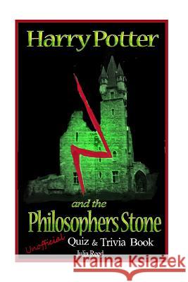 Harry Potter and the Philosopher's Stone.: Unofficial Quiz & Trivia Book Julia Reed 9781537549040 Createspace Independent Publishing Platform